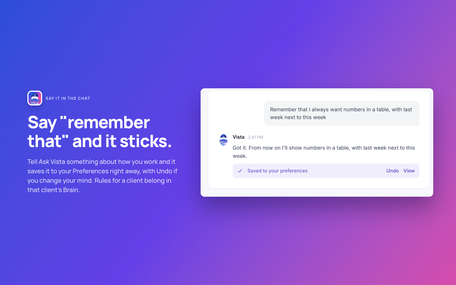 In a chat, the user says "remember that I want numbers in a table" and Ask Vista confirms it saved the line to your preferences, with Undo and View buttons.