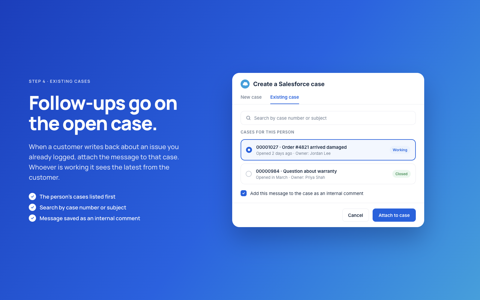 Attach a follow-up message to a case that's already open.